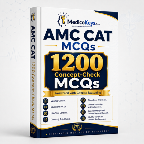 AMC CAT MCQ 1200 updated high-yield Concept-Check questions with concise reasoning, color-coded explanations and exam-focused clinical revision