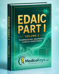 EDAIC Part I Volume 2 Pharmacology, Equipment & Clinical Anaesthesia premium eBook by MedicoKeys, updated, high-yield, color-coded and exam-focused, with embedded key notes, pharmacology, monitoring, airway, equipment, clinical reasoning and EDAIC-style MTF practice.