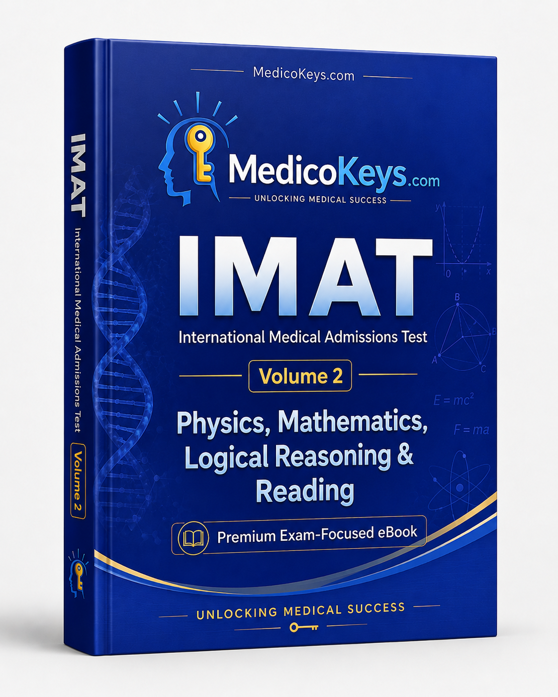 MedicoKeys IMAT Volume 2 eBook – premium preparation for Physics, Mathematics, Logical Reasoning and Reading for the International Medical Admissions Test