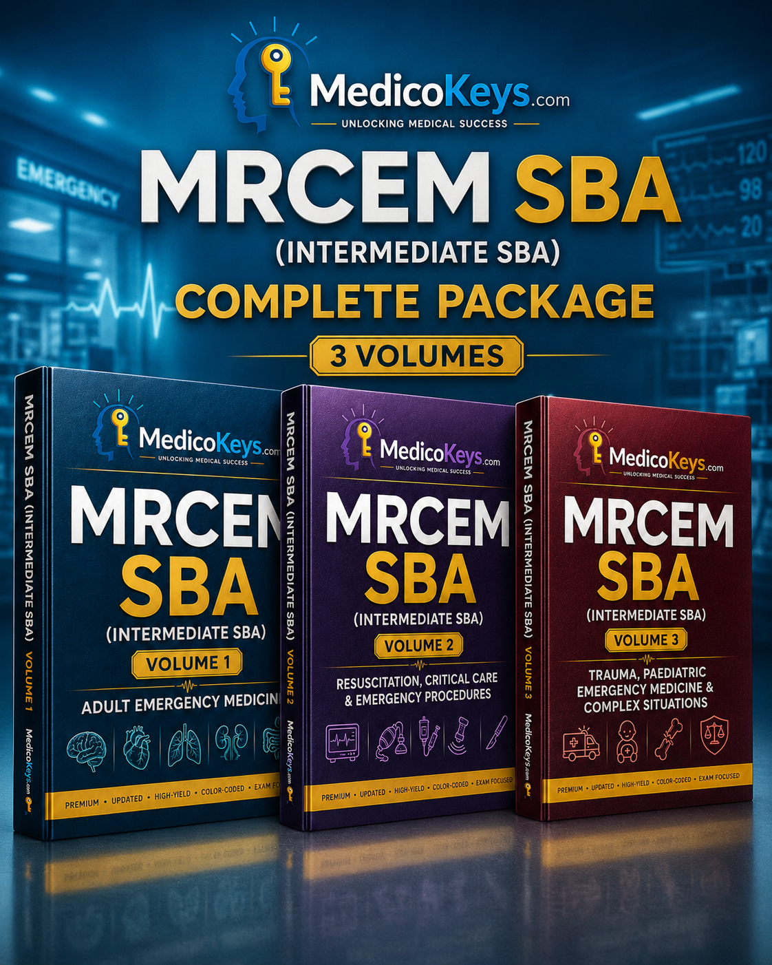 MRCEM SBA (Intermediate) Complete 3-Volume Package by MedicoKeys featuring premium updated, high-yield, color-coded, exam-focused eBooks covering Adult Emergency Medicine, Resuscitation, Critical Care, Emergency Procedures, Trauma, Paediatrics and Complex Situations with key notes, SBA practice and timed mocks.