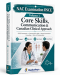 MedicoKeys NAC Examination OSCE Volume 1 book cover in a teal color theme, featuring a large clear “NAC Examination OSCE” title on a strike brush background and the subtitle “Core Skills, Communication & Canadian Clinical Approach.” The cover shows a female doctor consulting a patient, with icons related to communication, clinical skills, and professionalism. It is presented as updated, high-yield, color-coded, exam-focused study material with revision notes for OSCE frameworks, communication skills, physic